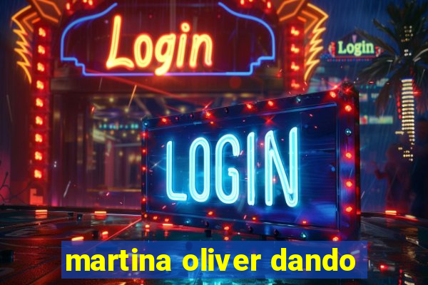 martina oliver dando